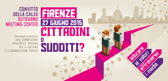 Firenze, convegno “Cittadini o Sudditi? Educare ai valori attraverso i media”